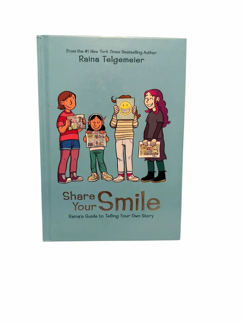 Share Your Smile: Raina's Guide to Telling Your Own Story by Raina Telgemeier